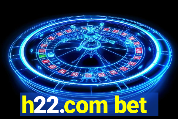 h22.com bet